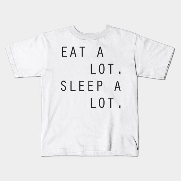 Funny Eat A Lot Sleep A Lot Food Lover Aesthetics Streetwear Kids T-Shirt by dewinpal